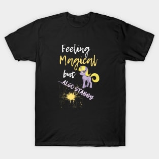 Feeling Magical but also Stabby T-Shirt